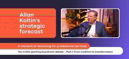 Allan Koltin’s strategic forecast: A moment of reckoning for professional services