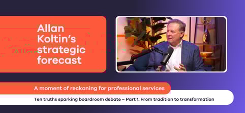 Allan Koltin’s strategic forecast: A moment of reckoning for professional services