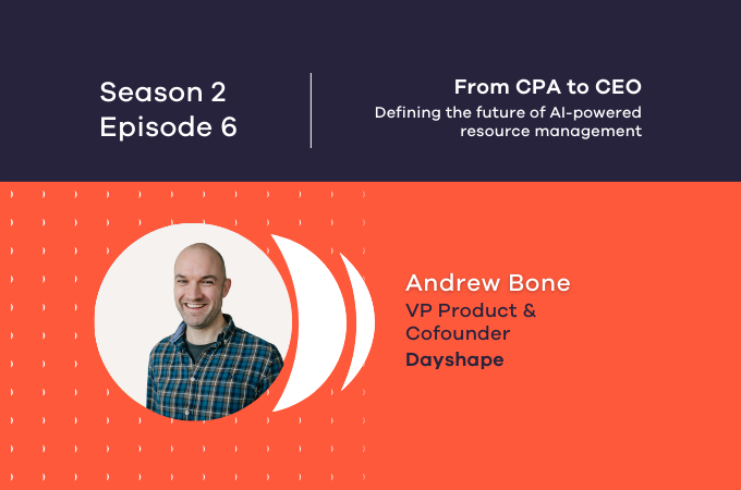 Season 2, Episode 6 - From CPA to CEO: Defining the future of AI-powered resource management